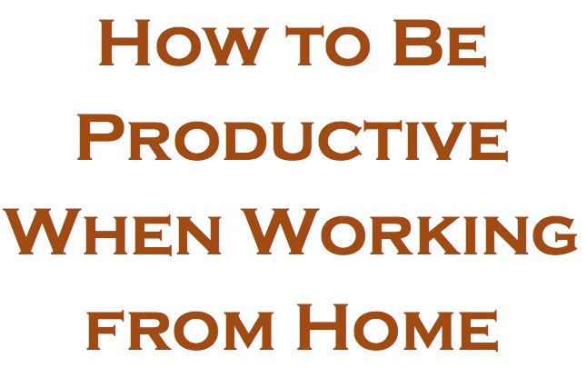 How to Be Productive When Working from Home