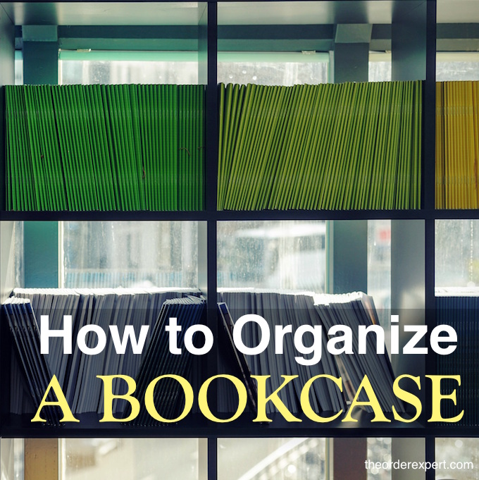 How To Organize A Bookcase The Order Expert