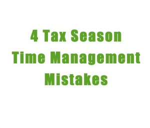 Image of phrase "4 Tax Season Time Management Mistakes"