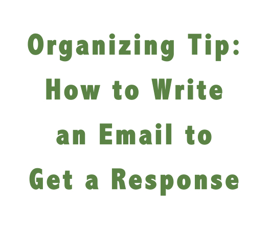 Organizing Tip: How to Write an Email to Get a Response