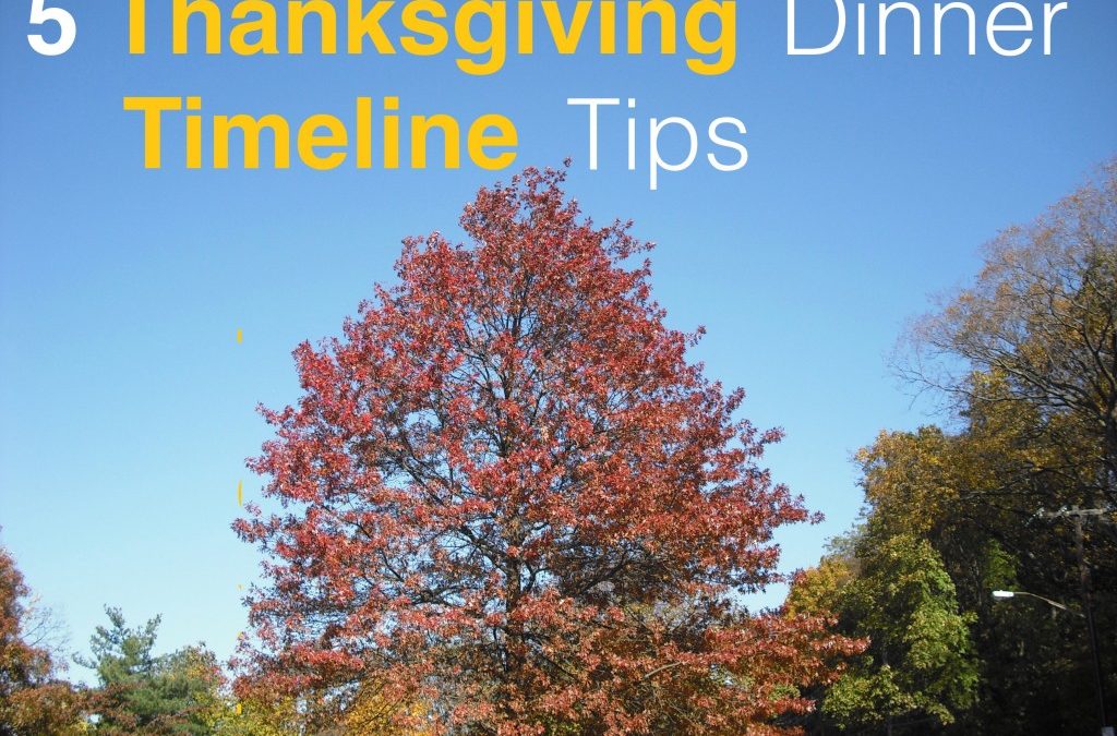 5 Tips to Help You Prepare a Thanksgiving Dinner Timeline