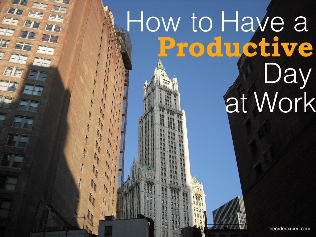 Image of the Woolworth Building, New York, NY with the phrase, How to Have a Productive Day at Work