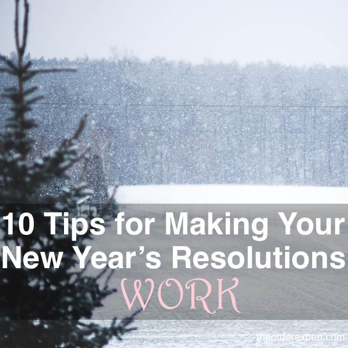 10 Tips for Making Your New Year's Resolutions Work