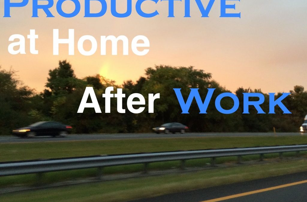 How to Be Productive at Home After a Day of Work