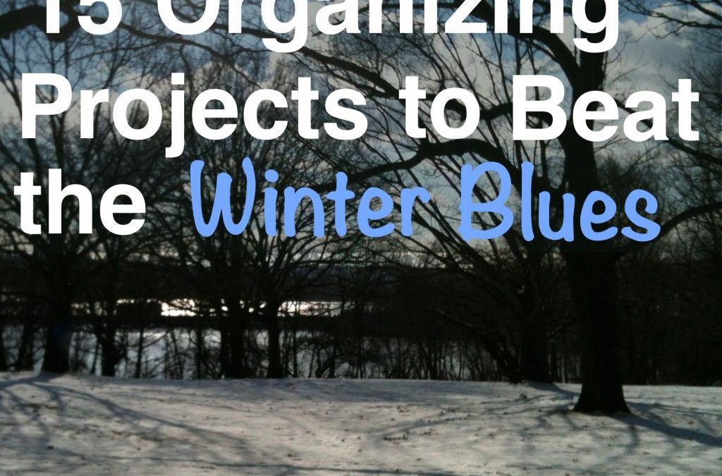 15 Organizing Projects to Beat the Winter Blues