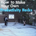 Image of people standing on a roof and looking at a projector screen and image of phrase, How to Make Your Own Productivity Hacks