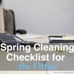 Image of a woman at a computer and office supplies on table and phrase, Spring Cleaning Checklist for the Office