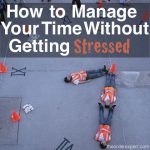 image of men forming a clock and the phrase, How to Manage Your Time Without Getting Stressed