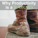 Image of boots and the phrase, Why Productivity is a Journey