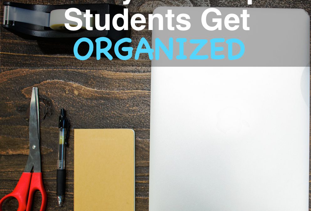 6 Ways to Help Students Get Organized