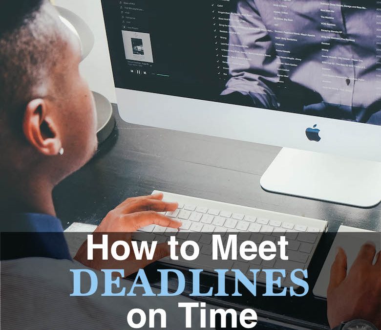 How to Meet Deadlines on Time