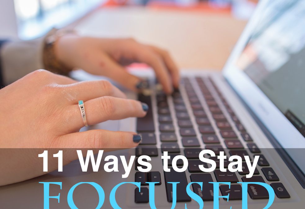 11 Ways to Stay Focused at Work