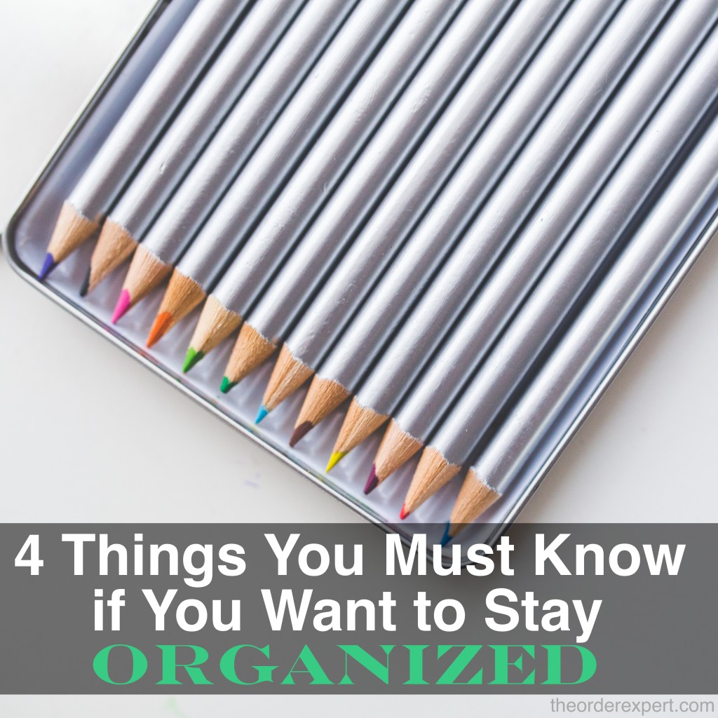Image of color pencils in case by Kaboompics and the phrase, 4 Things You Must Know if You Want to Stay Organized