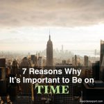 Image of The Empire State Building in New York City, and the phrase, 7 Reasons Why It's Important to Be on Time
