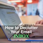 Image of a woman typing on a laptop and the phrase, How to Declutter Your Email Inbox