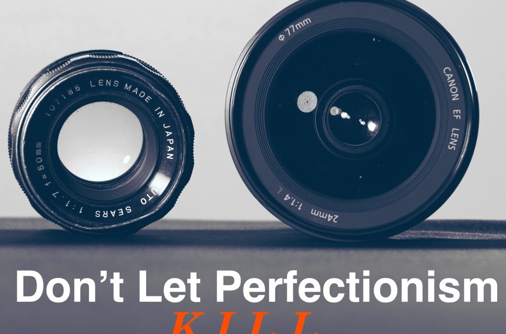 Don’t Let Perfectionism Kill Your Productivity