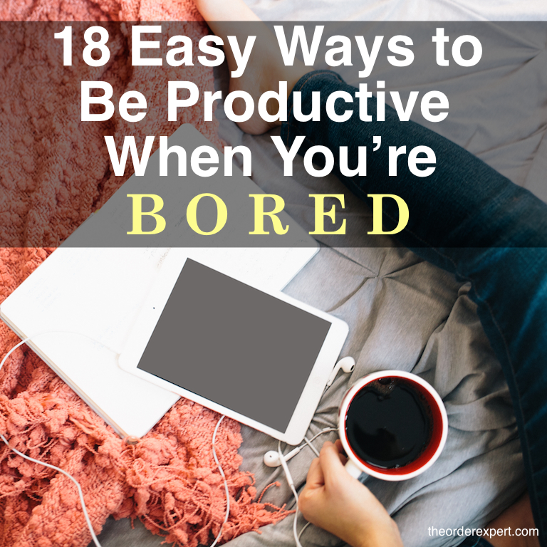 Image of a woman with coffee, notebook, and tablet and the phrase, 18 Easy Ways to Be Productive When You're Bored