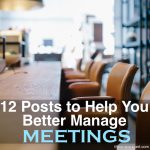 12 Posts to Help You Better Manage Meetings