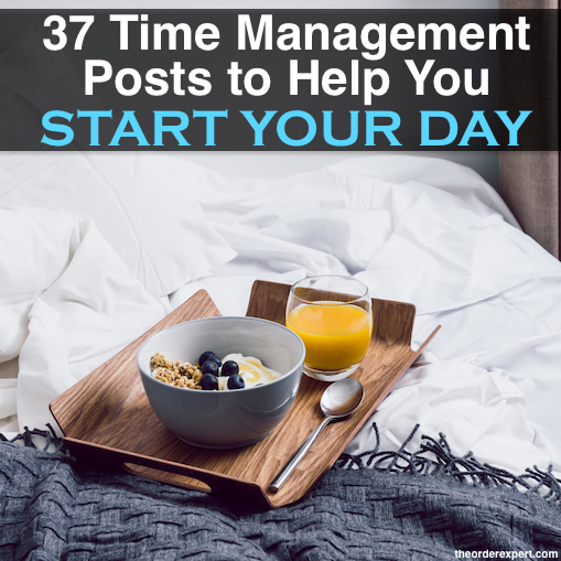 37 Time Management Tips to Help You Start Your Day