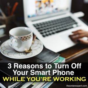 3 Reasons to Turn Off Your Smart Phone While You're Working