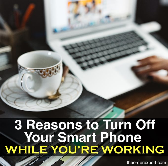 3 Reasons to Turn Off Your Smart Phone While You’re Working