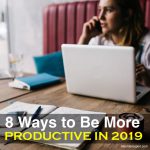 8 Ways to Be More Productive in 2019