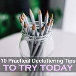10 Practical Decluttering Tips to Try Today