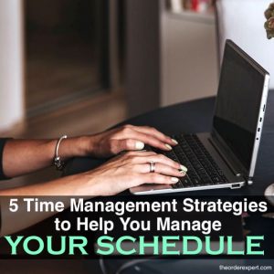 5 Time Management Strategies to Help You Manage Your Schedule