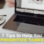 7 Tips to Help You Prioritize Tasks