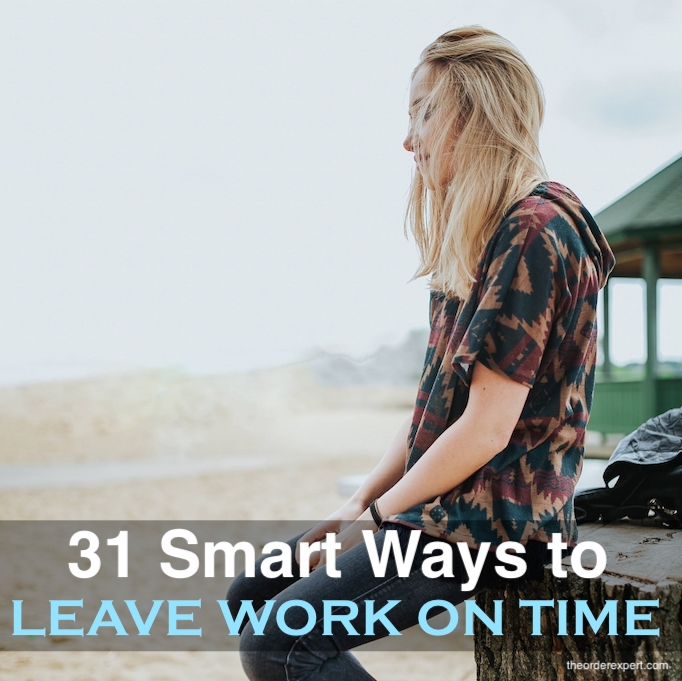 31 Smart Ways to Leave Work on Time 