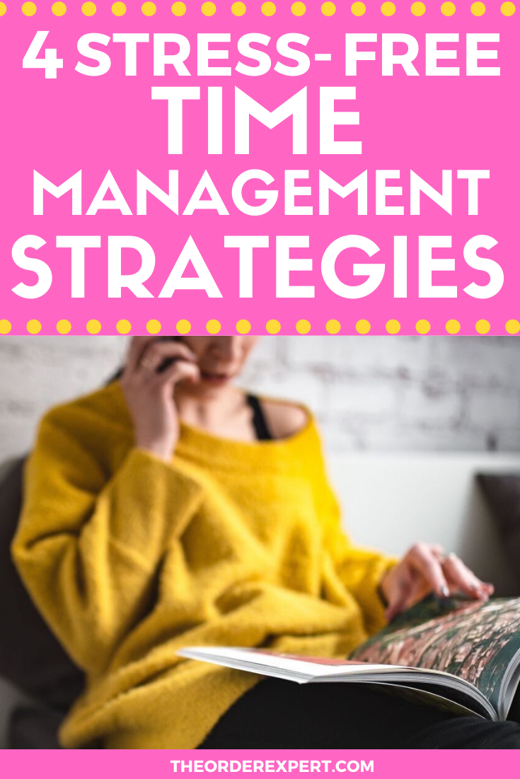 Time management strategies...that are stress-free? Check out these four easy-to-implement time management tips.