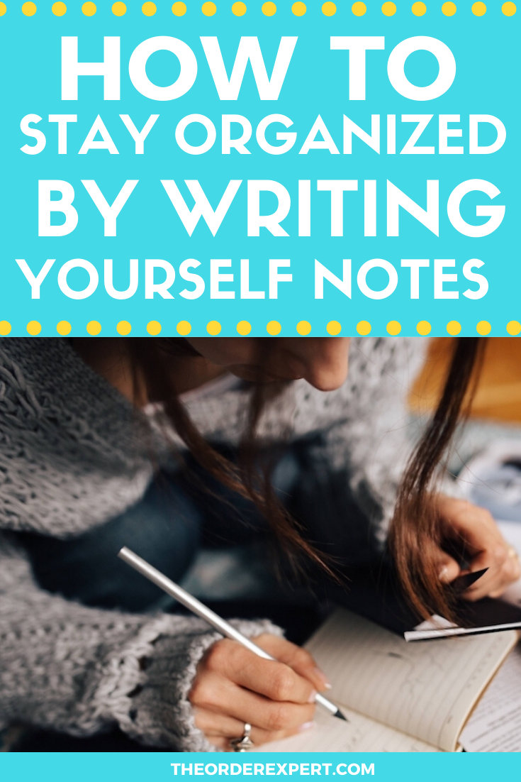 How to Stay Organized By Writing Yourself Notes