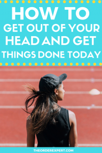 Get out of your head and get things done today! These tips will help you cross items off your to-do list, today.