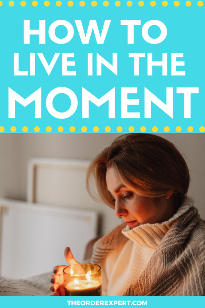 How to Live in the Moment